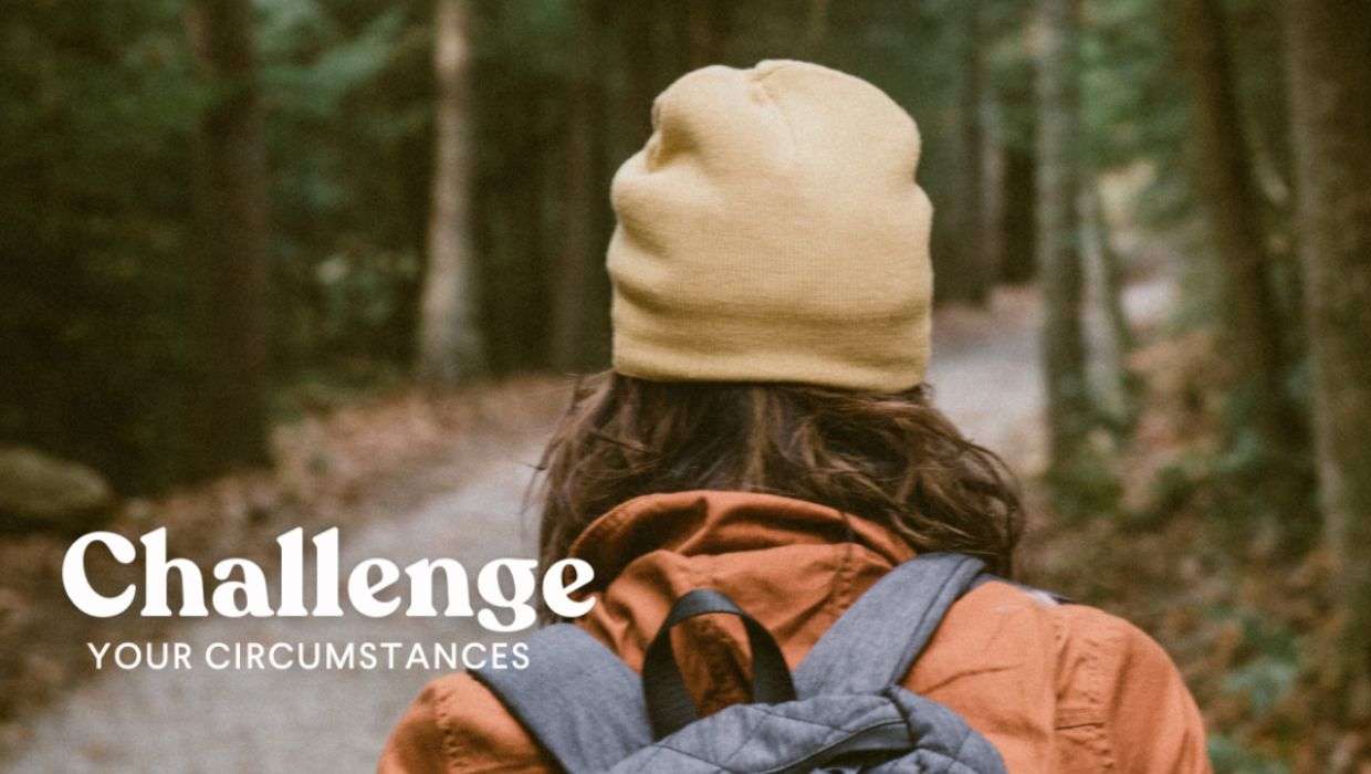 Challenge Your Circumstances