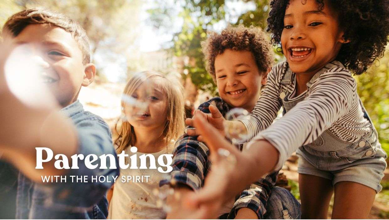 Parenting with the Holy Spirit